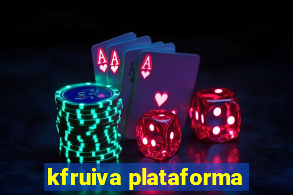 kfruiva plataforma